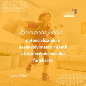 Ebook Brincando juntos: potencializando o desenvolvimento infantil e fortalecendo vínculos familiares